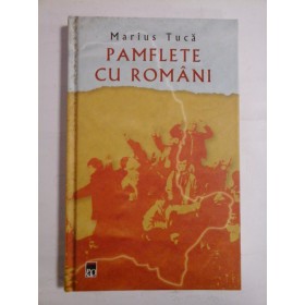 PAMFLETE CU ROMANII - MARIUS TUCA
